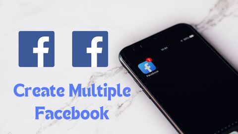 How to Create Multiple Facebook Accounts