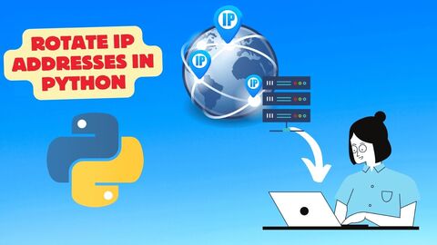 How to Use Proxies to Rotate IP Addresses in Python
